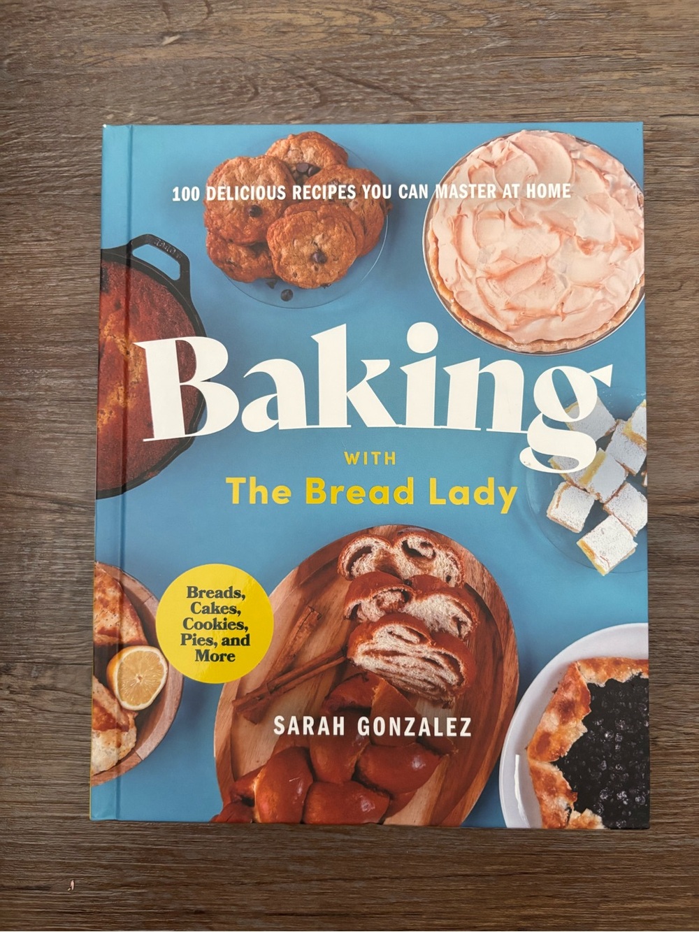 Baking with The Bread Lady Cookbook by Sarah Gonzalez